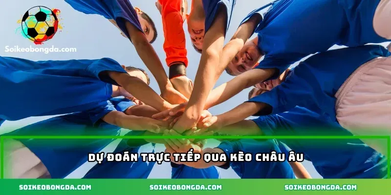 Kèo Đội Vào Top 4 – Bật Mí Các Loại Kèo Chơi Hấp Dẫn 2 imageye imgi 4 93 3 du doan truc tiep qua keo chau au