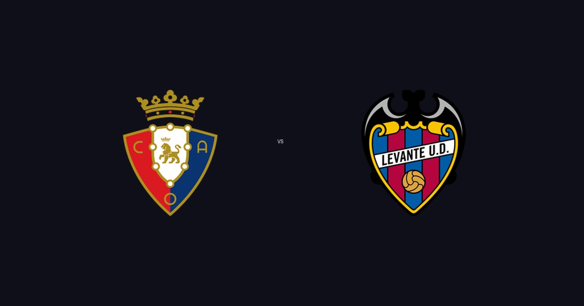 Nhận Định Trận Đấu Osasuna vs Levante 25-08-2026 3 CA Osasuna vs Levante UD