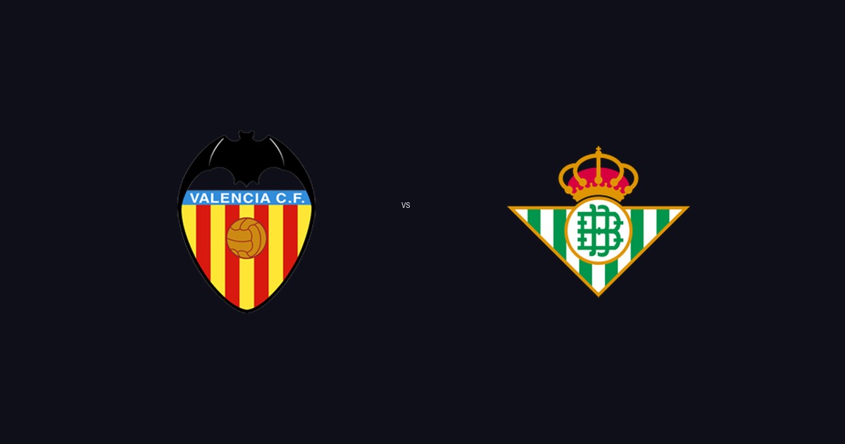 Soi Kèo La Liga Tây Ban Nha Valencia vs Real 26-08-2026 3 Valencia CF vs Real Betis Balompié